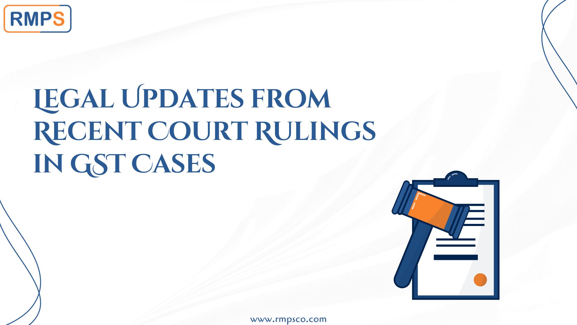 Key Court Rulings on GST Seizures: What Businesses Should Know - RMPS ...